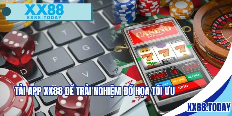 Tải app XX88 để trải nghiệm đồ họa tối ưu